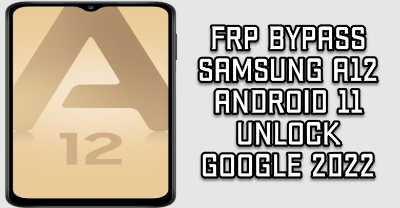 frp bypass samsung a12