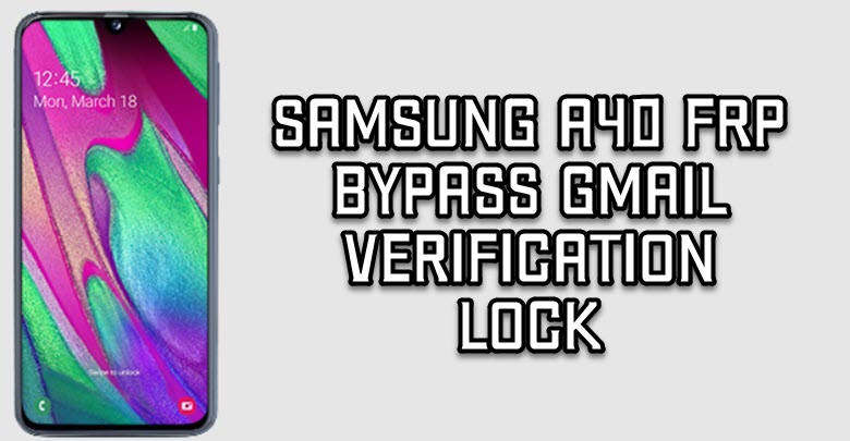 samsung a40 frp bypass