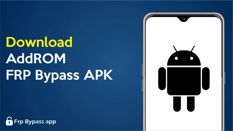 AddROM FRP Bypass App For Android Phones