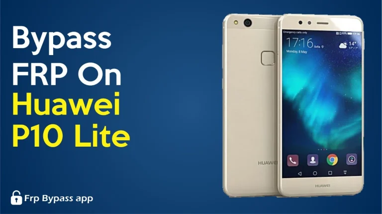 How to Bypass FRP on Huawei P10 lite?