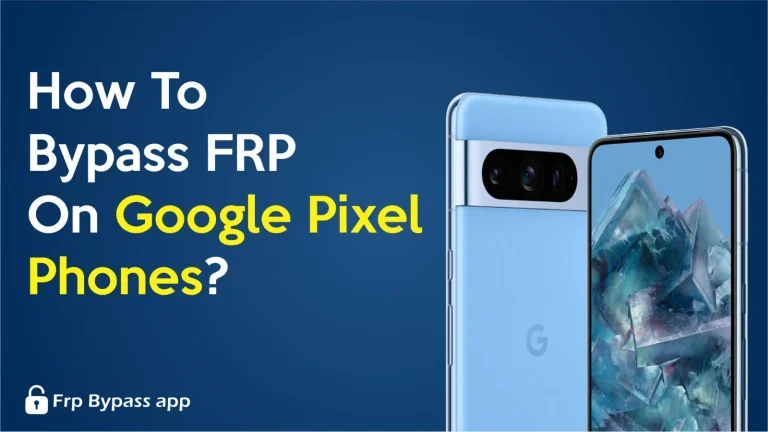 How To Bypass FRP On Google Pixel Phones?