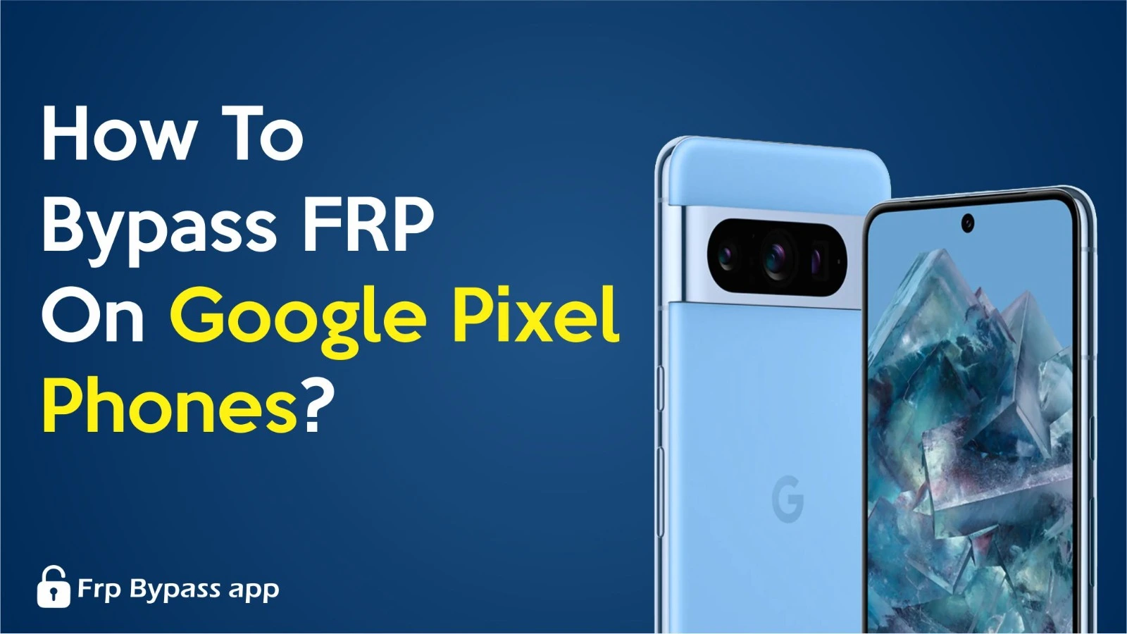Bypass FRP On Google Pixel Phones image