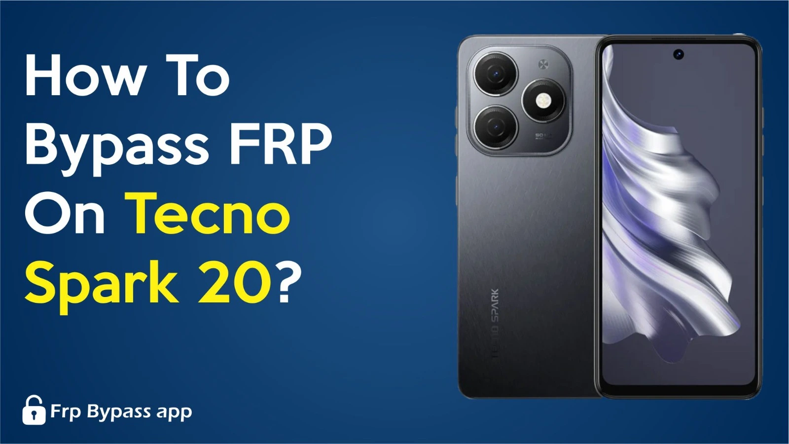 How To Bypass FRP On Tecno Spark 20? Best Guide 1 Bypass FRP On Tecno Spark 20