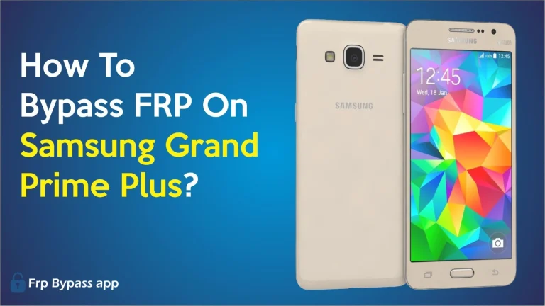 How To Bypass FRP On Samsung Galaxy Grand Prime Plus?
