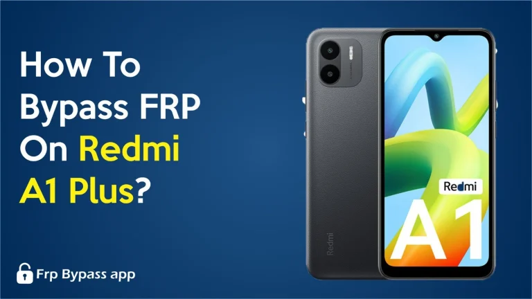 How To Bypass FRP On Redmi A1 Plus?