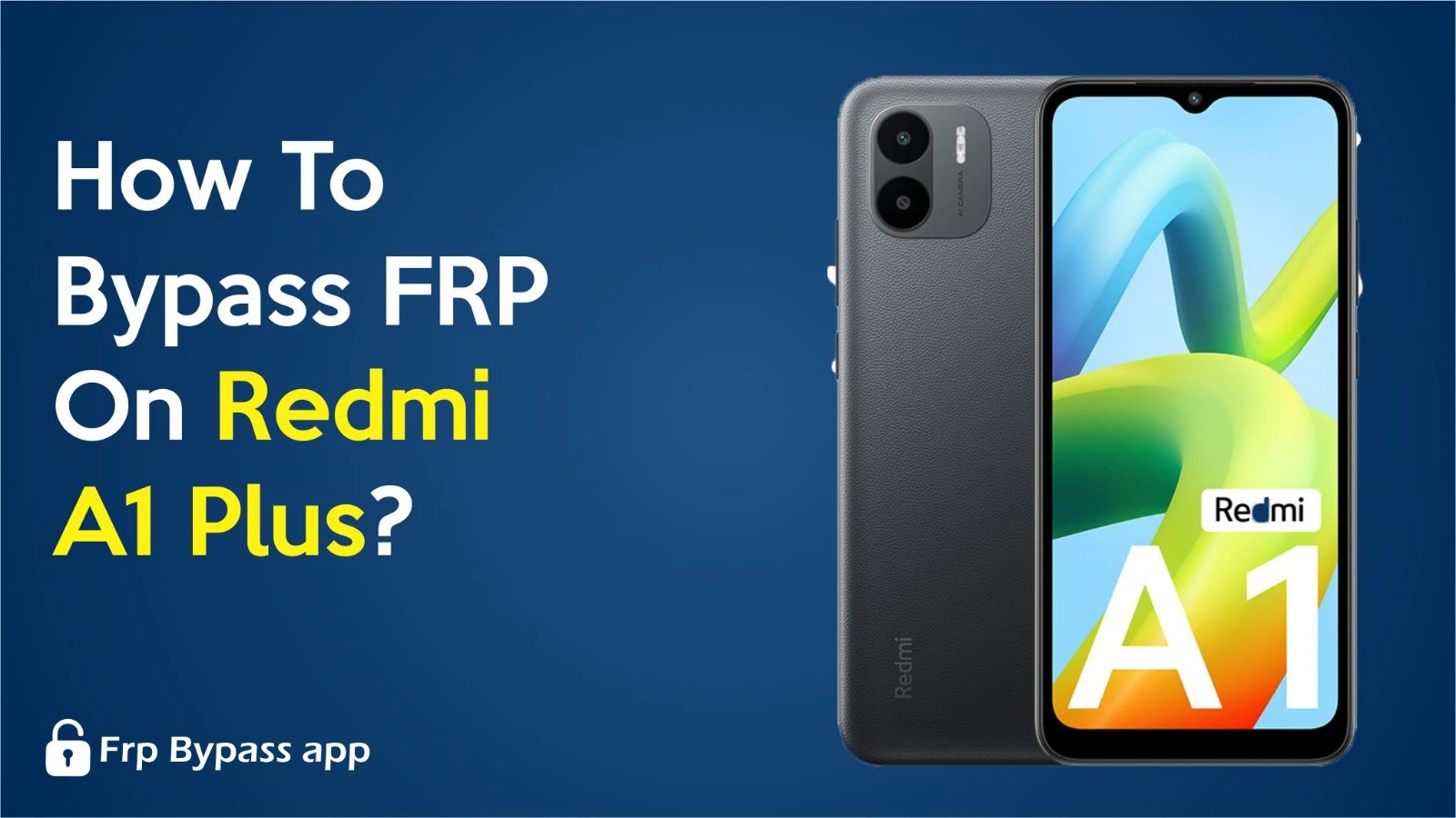 Bypass FRP On Redmi A1 Plus image