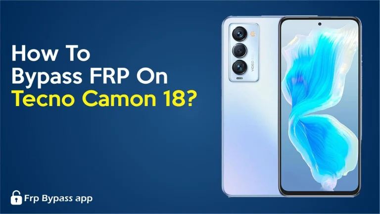 How To Bypass FRP On Tecno Camon 18?